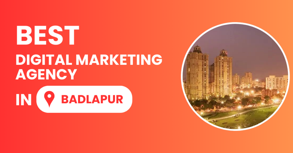 Best Digital Marketing Agency in Badlapur