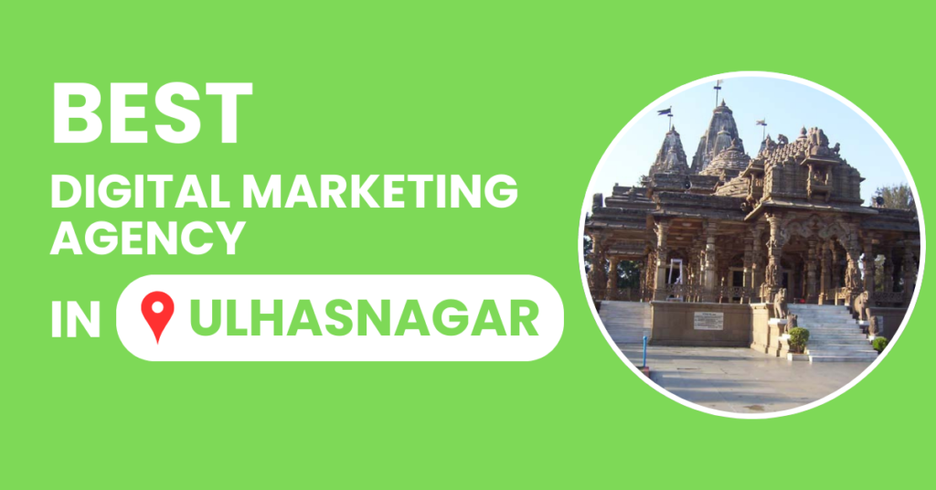Best Digital Marketing Agency in Ulhasnagar
