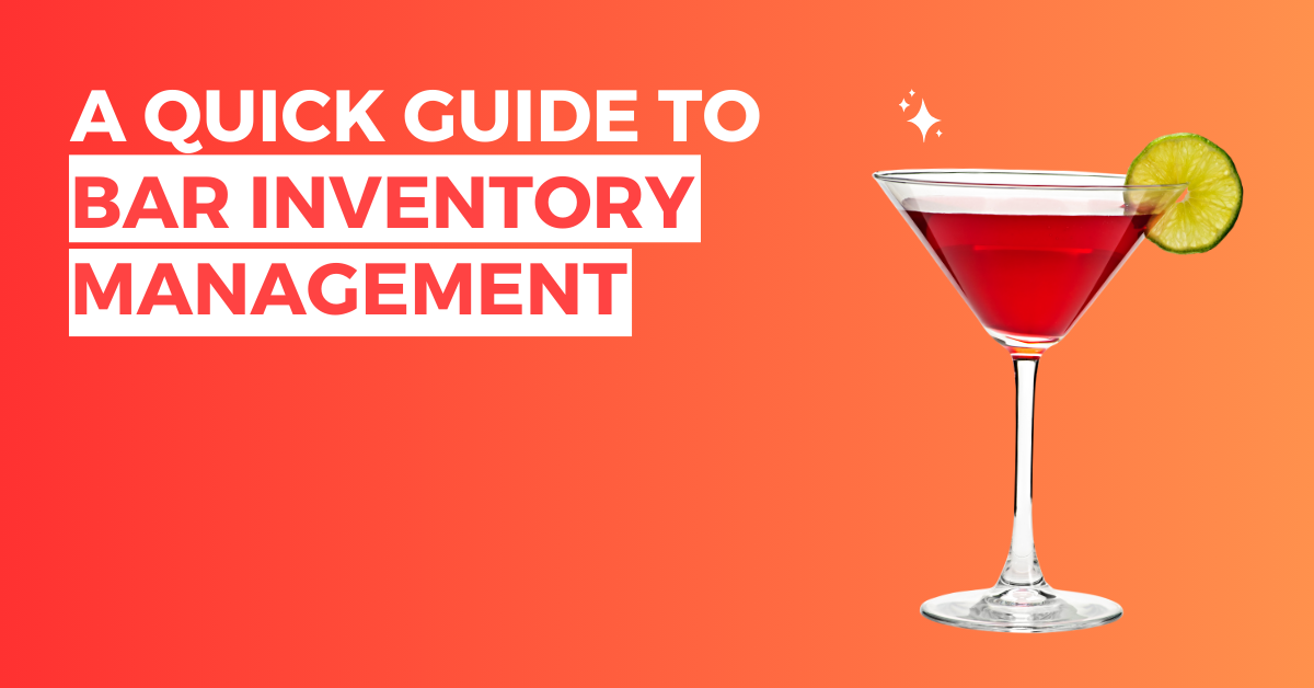 A Quick Guide to Bar Inventory Management